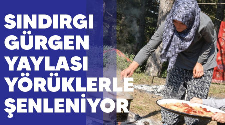 Sındırgı Gürgen yaylası Yörüklerle şenleniyor