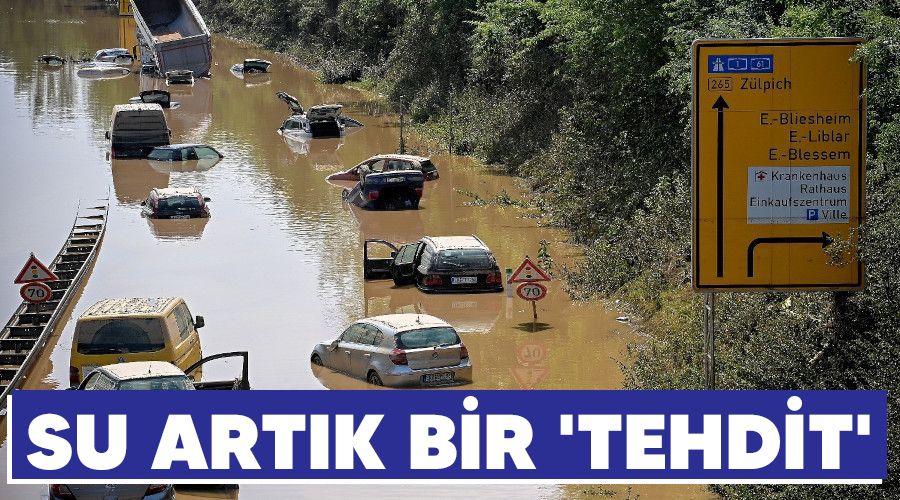 Su artık bir 'tehdit'