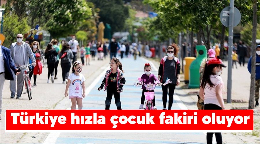 T�rkiye h�zla �ocuk fakiri oluyor