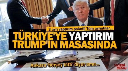 Trkiye'ye yaptrm Trump'n masasnda