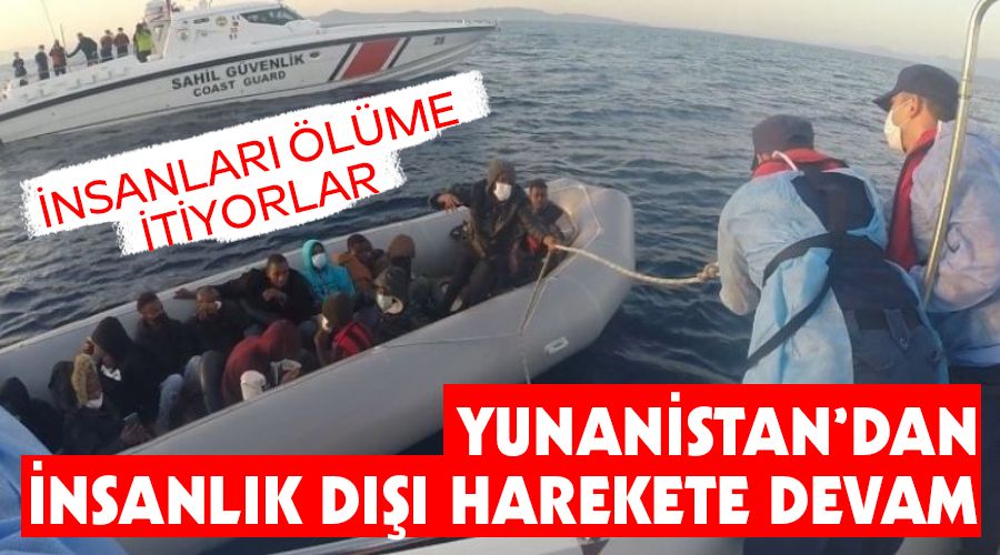 Yunanistan'dan insanl�k d��� harekete devam, insanlar� �l�me itiyorlar