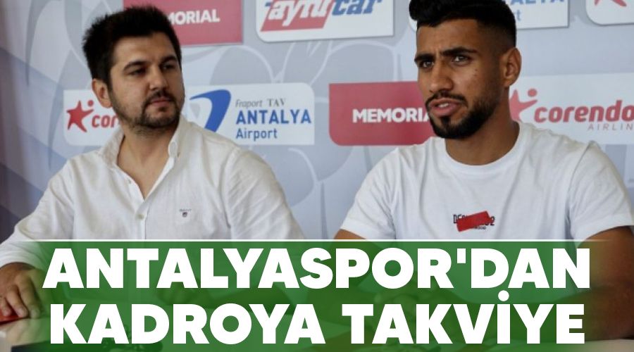 Antalyaspor'dan kadroya takviye