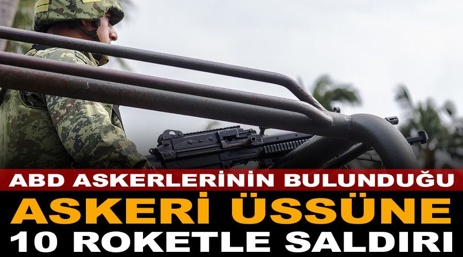 Ayn'�l Esad Askeri �ss�'ne 10 roketle sald�r�