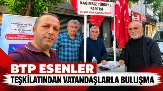 BTP Esenler Te�kilat�ndan vatanda�larla bulu�ma