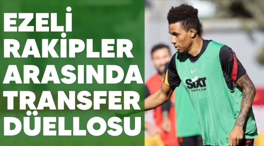 Ezeli rakipler arasında transfer düellosu