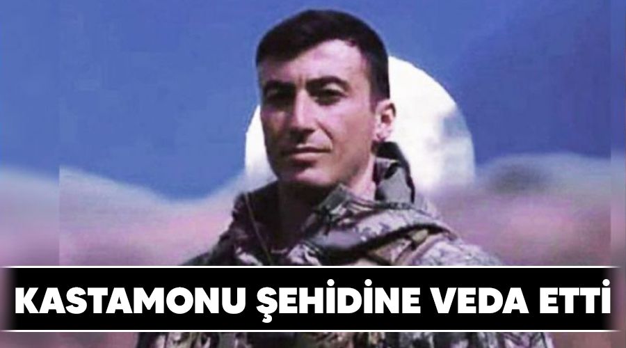 Kastamonu şehidine veda etti
