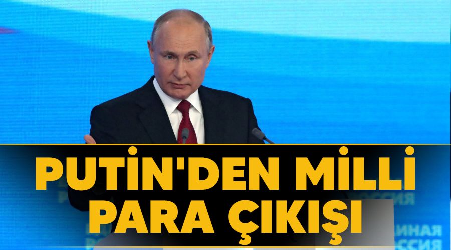 Putin'den milli para çıkışı