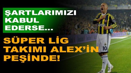 Süper Lig takımı Alex'in peşinde! Şartlarımızı kabul ederse...