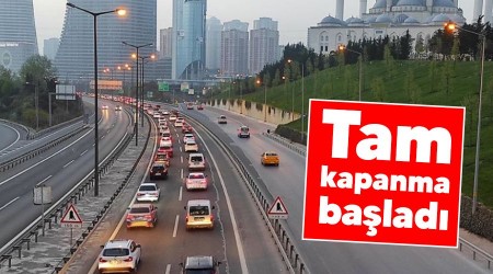 Tam kapanma başladı