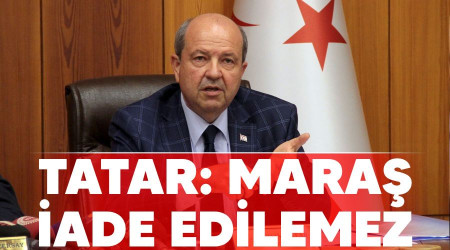 Tatar: Mara iade edilemez