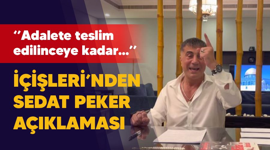 lkemize getirilip adalete teslim edilinceye kadar sre takip edilecek, ileri'nden Sedat Peker aklamas