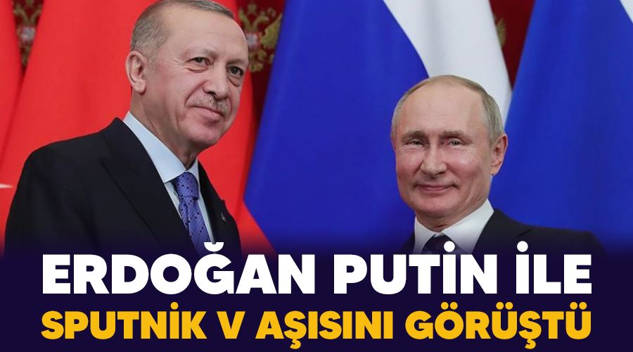 Erdoan Putin ile Sputnik V asn grt