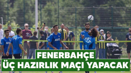 Fenerbahe  hazrlk ma yapacak