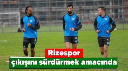 Rizespor çıkışını sürdürmek amacında