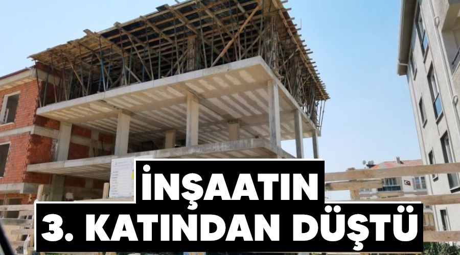 �n�aat�n 3. kat�ndan d��t�