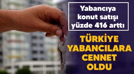 Trkiye yabanclara cennet oldu, yabancya konut sat yzde 416 artt