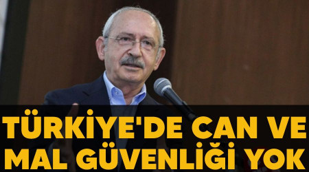 Türkiye'de can ve mal güvenliği yok