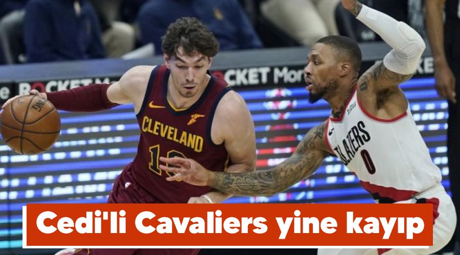 Cedi'li Cavaliers yine kay�p