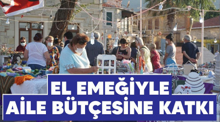 El emeğiyle aile bütçesine katkı