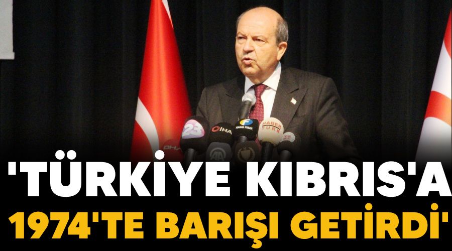 'T�rkiye K�br�s'a 1974'te bar��� getirdi'
