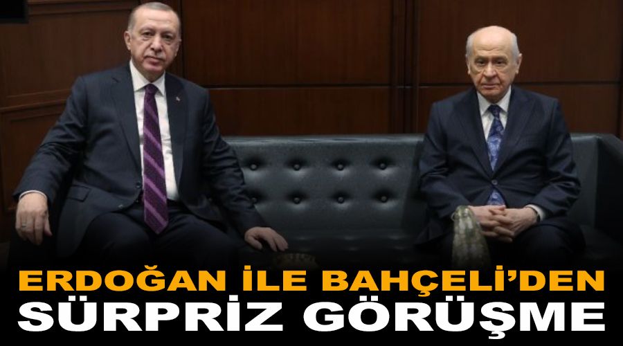 Erdo�an ile Bah�eli'den s�rpriz g�r��me